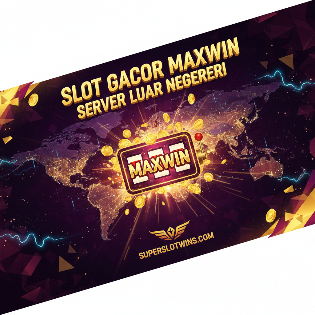 SUPERSLOTWINS: Slot Gacor Maxwin Server Luar Negeri 2025 RTP Tertinggi